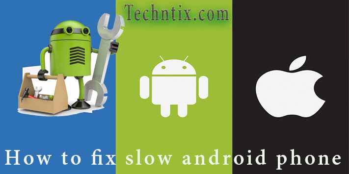 How to fix slow android phone without rooting at home
